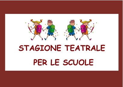 Stagione Teatrale  per le Scuole